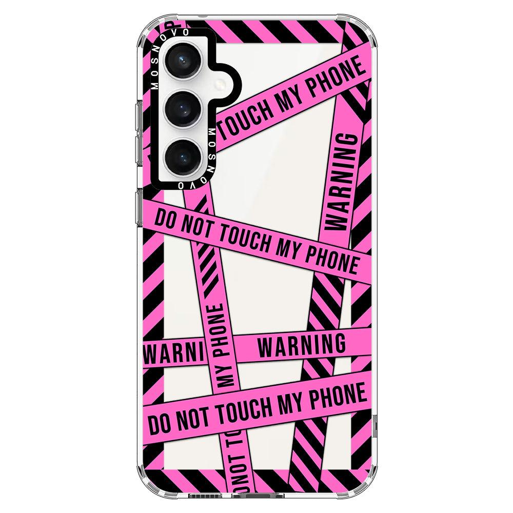 Do Not Touch My Phone Case - Samsung Galaxy S23 FE Case