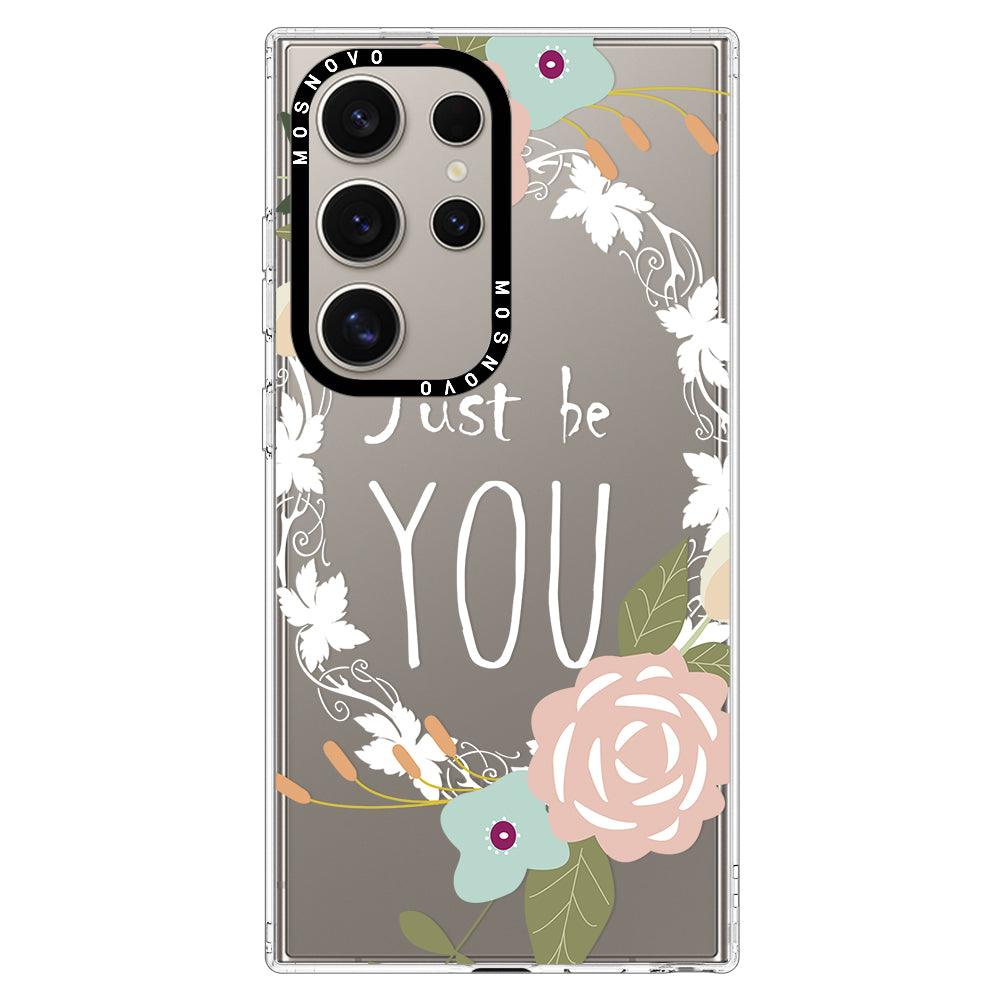 Just Be You Phone Case -Samsung Galaxy S24 Ultra Case - MOSNOVO