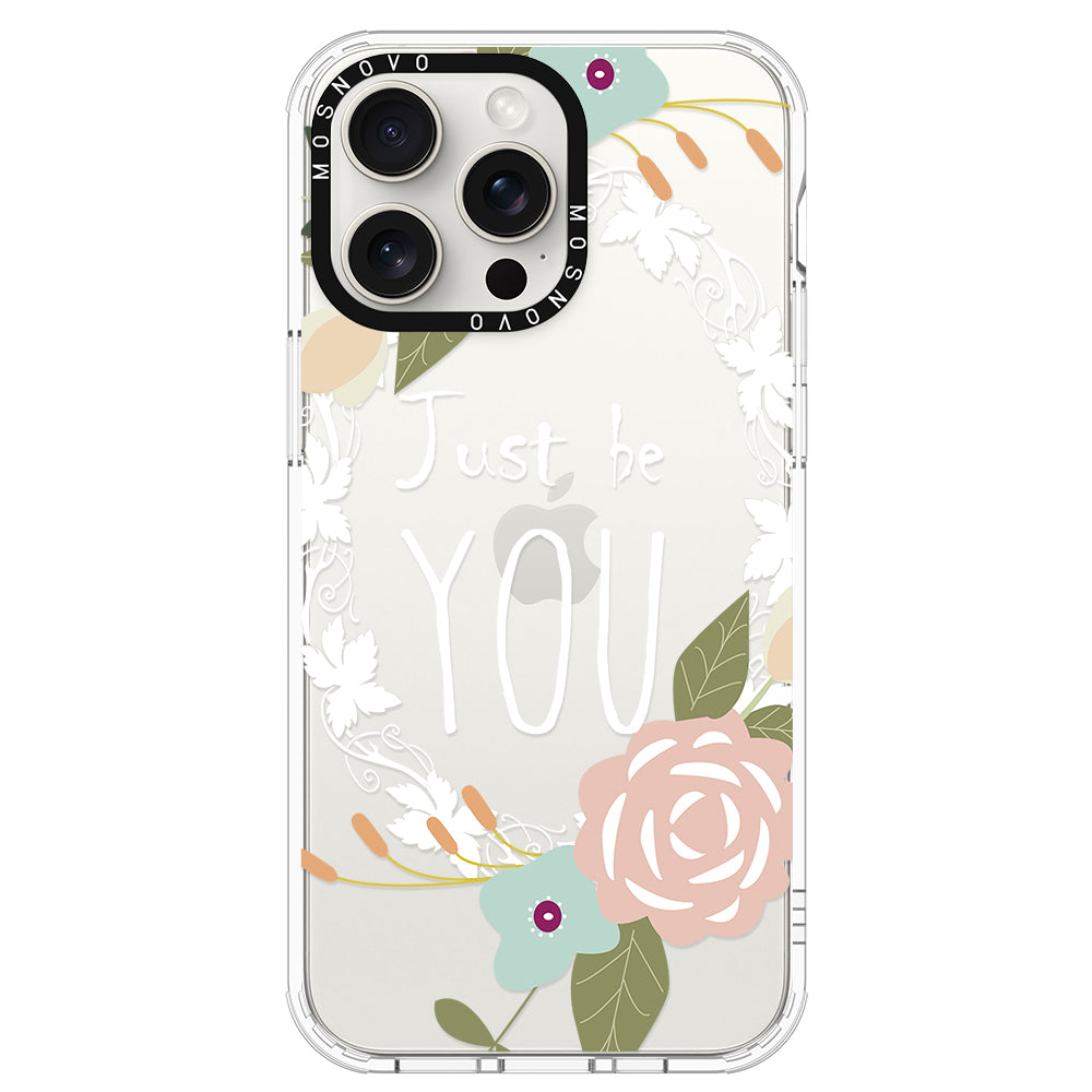 Just Be You Phone Case - iPhone 15 Pro Max Case - MOSNOVO