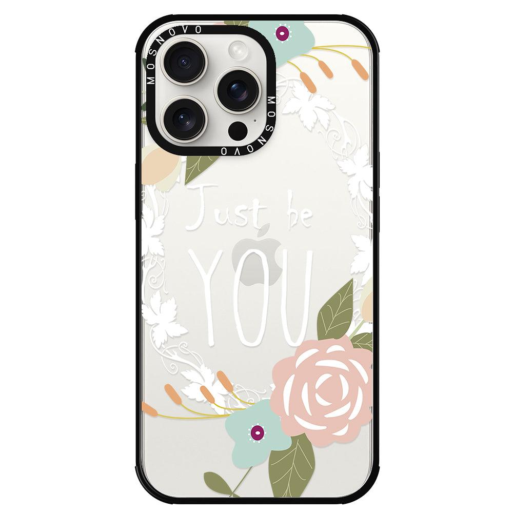 Just Be You Phone Case - iPhone 15 Pro Max Case - MOSNOVO