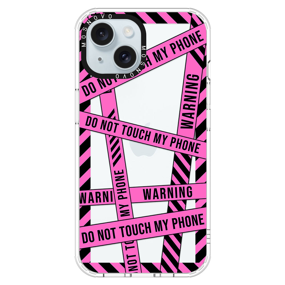 Do Not Touch My Phone Phone Case - iPhone 15 Plus Case - MOSNOVO