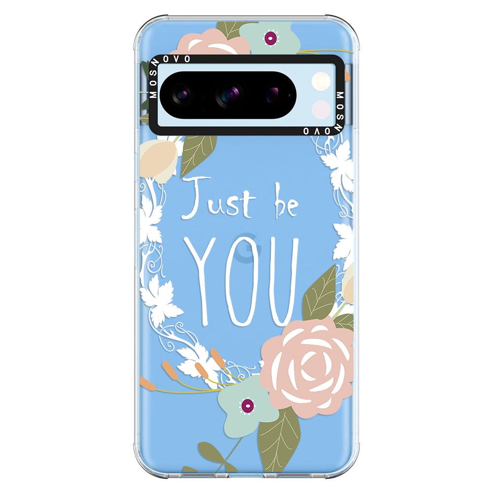 Just Be You Phone Case - Google Pixel 8 Pro Case