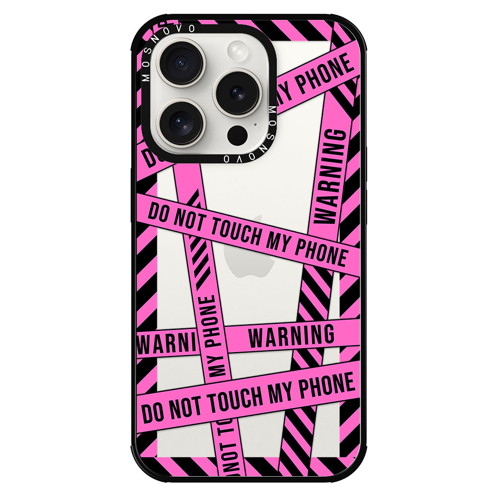 Do Not Touch My Phone Phone Case - iPhone 15 Pro Case - MOSNOVO