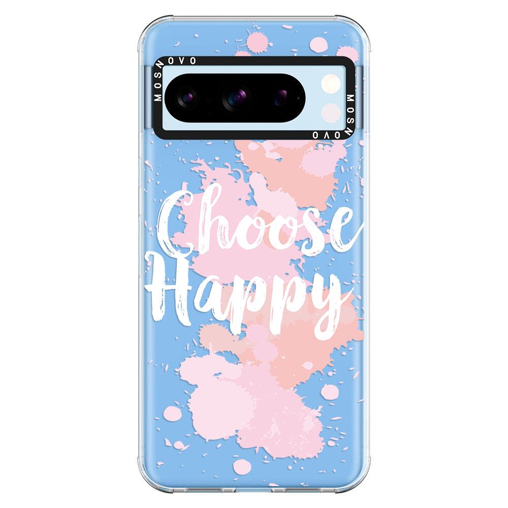 Choose Happy Phone Case - Google Pixel 8 Pro Case