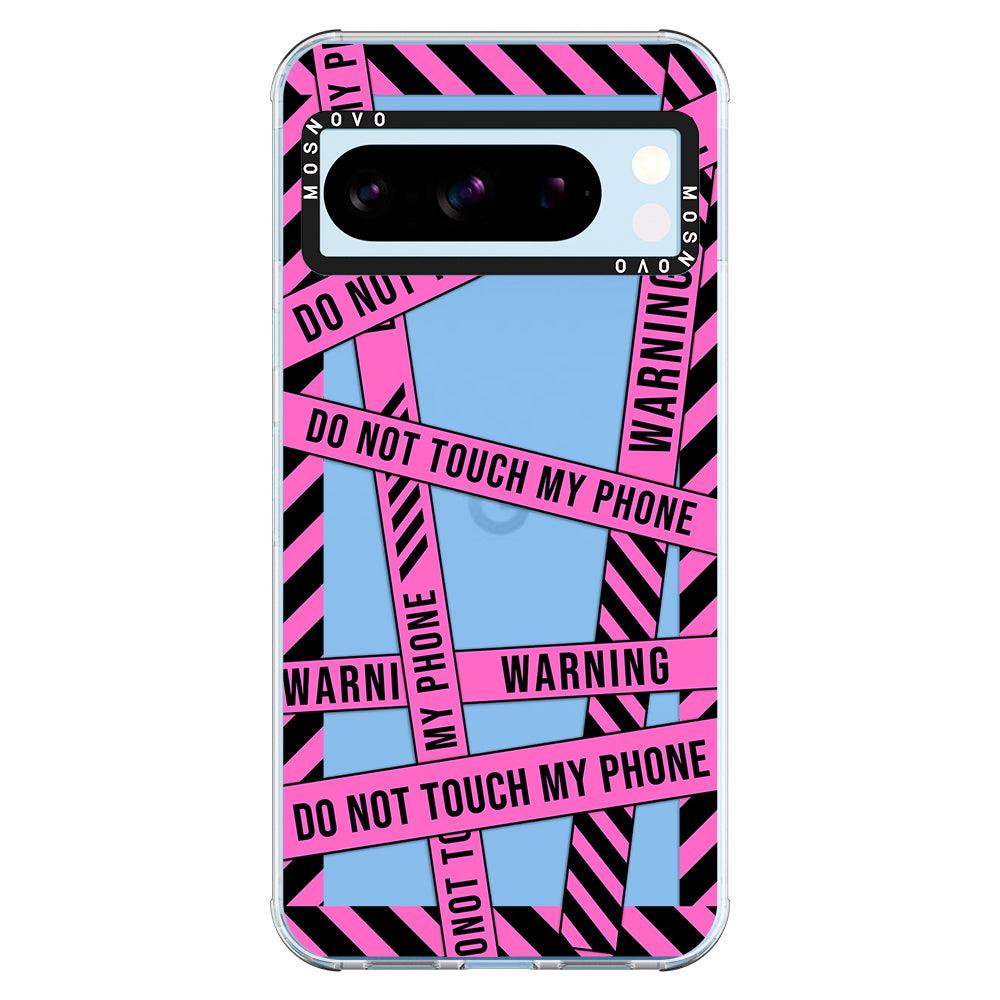 Do Not Touch My Phone Phone Case - Google Pixel 8 Pro Case - MOSNOVO