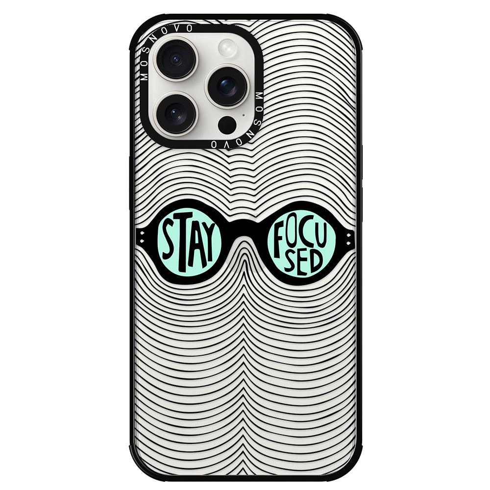 Stay Focus Phone Case - iPhone 15 Pro Max Case - MOSNOVO