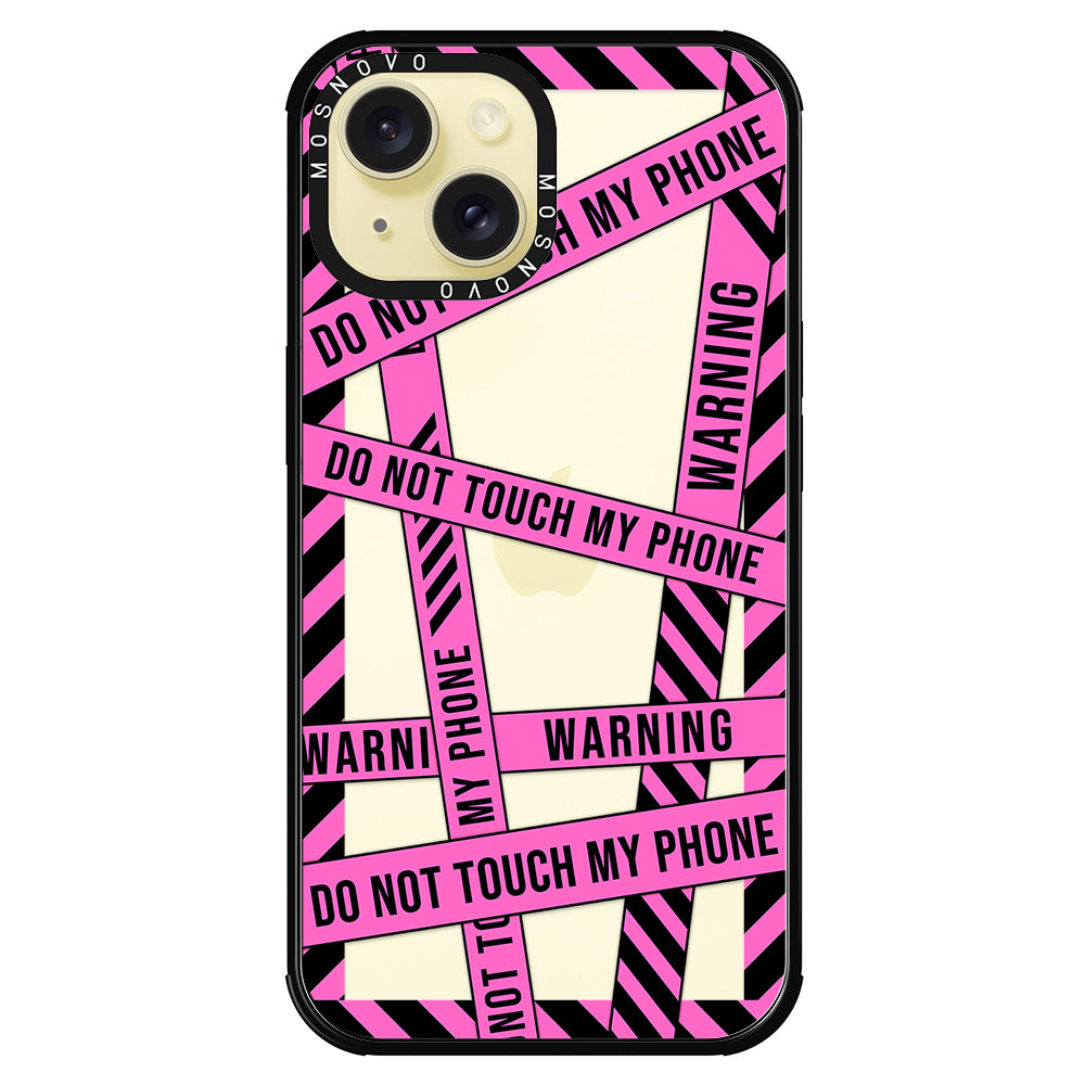 Do Not Touch My Phone Phone Case - iPhone 15 Case - MOSNOVO