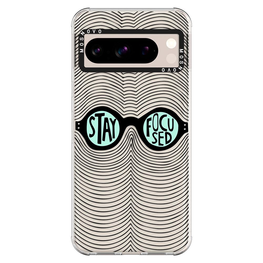 Stay Focus Phone Case - Google Pixel 8 Pro Case