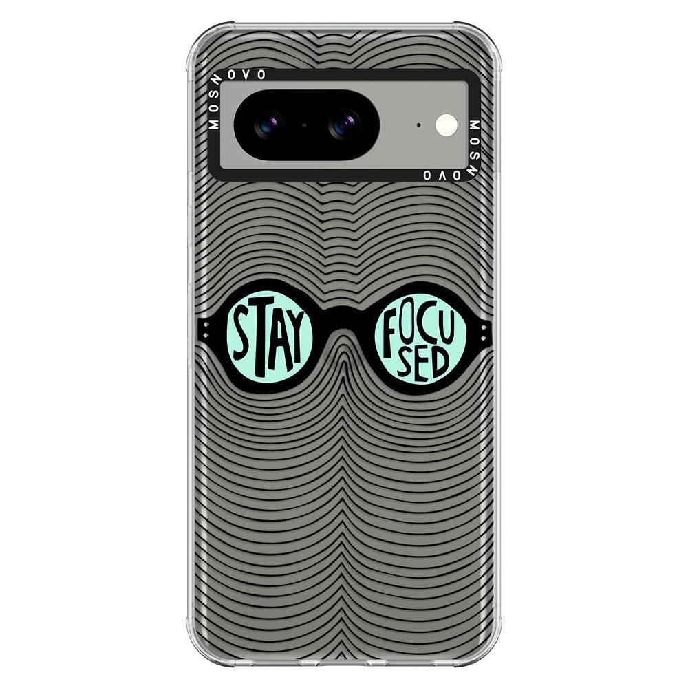 Stay Focus Phone Case - Google Pixel 8 Case - MOSNOVO