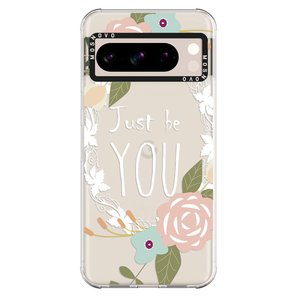 Just Be You Phone Case - Google Pixel 8 Pro Case