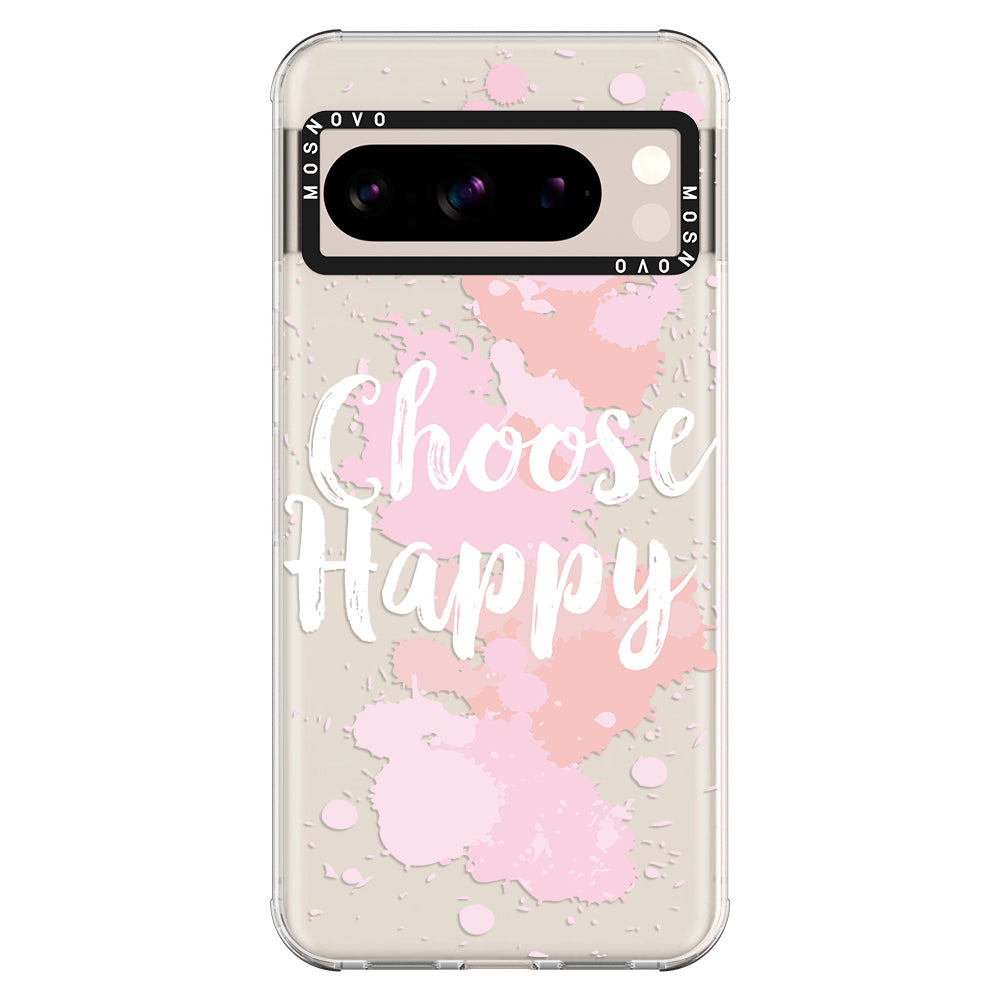 Choose Happy Phone Case - Google Pixel 8 Pro Case