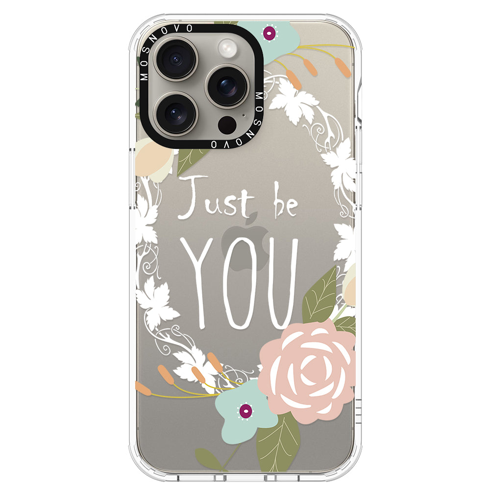 Just Be You Phone Case - iPhone 15 Pro Max Case - MOSNOVO