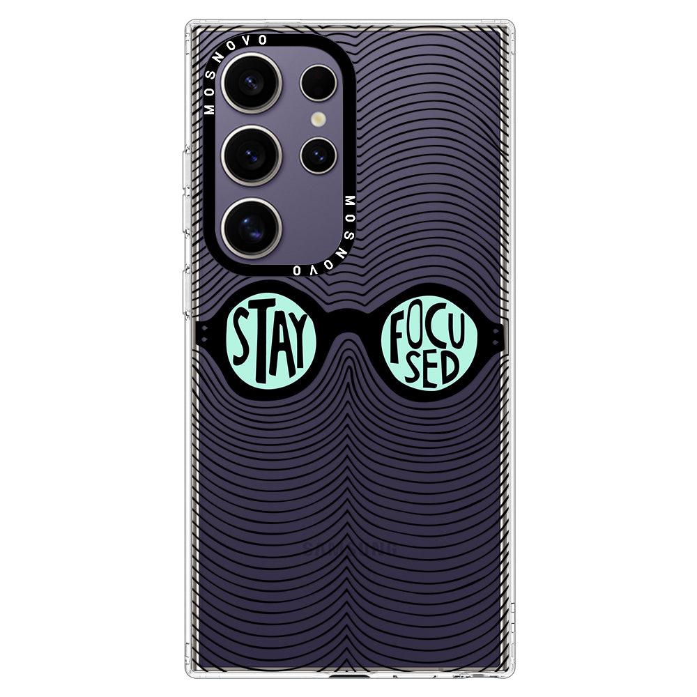 Stay Focus Phone Case - Samsung Galaxy S24 Ultra Case - MOSNOVO