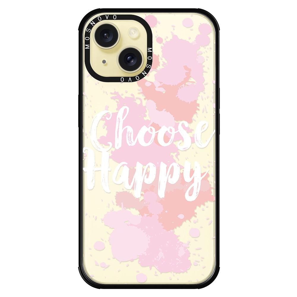 Choose Happy Phone Case - iPhone 15 Plus Case - MOSNOVO