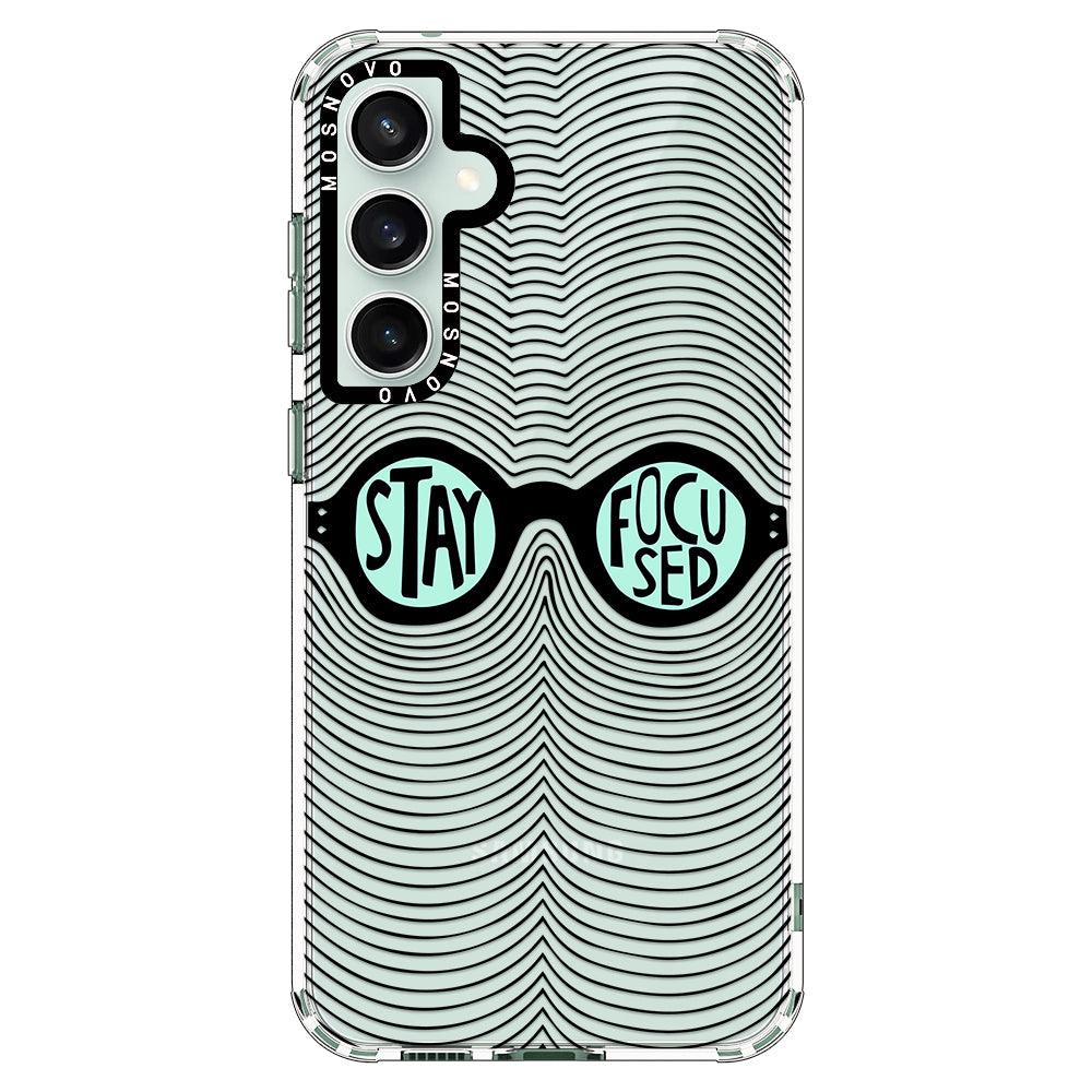 Stay Focus Phone Case - Samsung Galaxy S23 FE Case