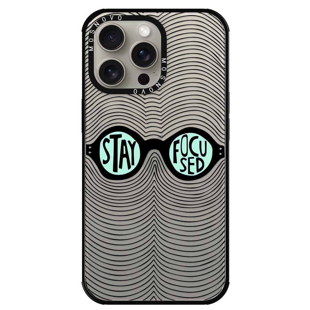 Stay Focus Phone Case - iPhone 15 Pro Max Case - MOSNOVO