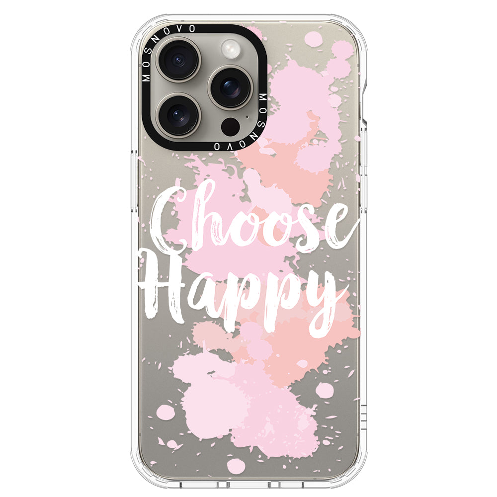 Choose Happy Phone Case - iPhone 15 Pro Max Case - MOSNOVO