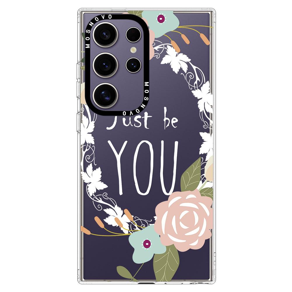 Just Be You Phone Case -Samsung Galaxy S24 Ultra Case - MOSNOVO