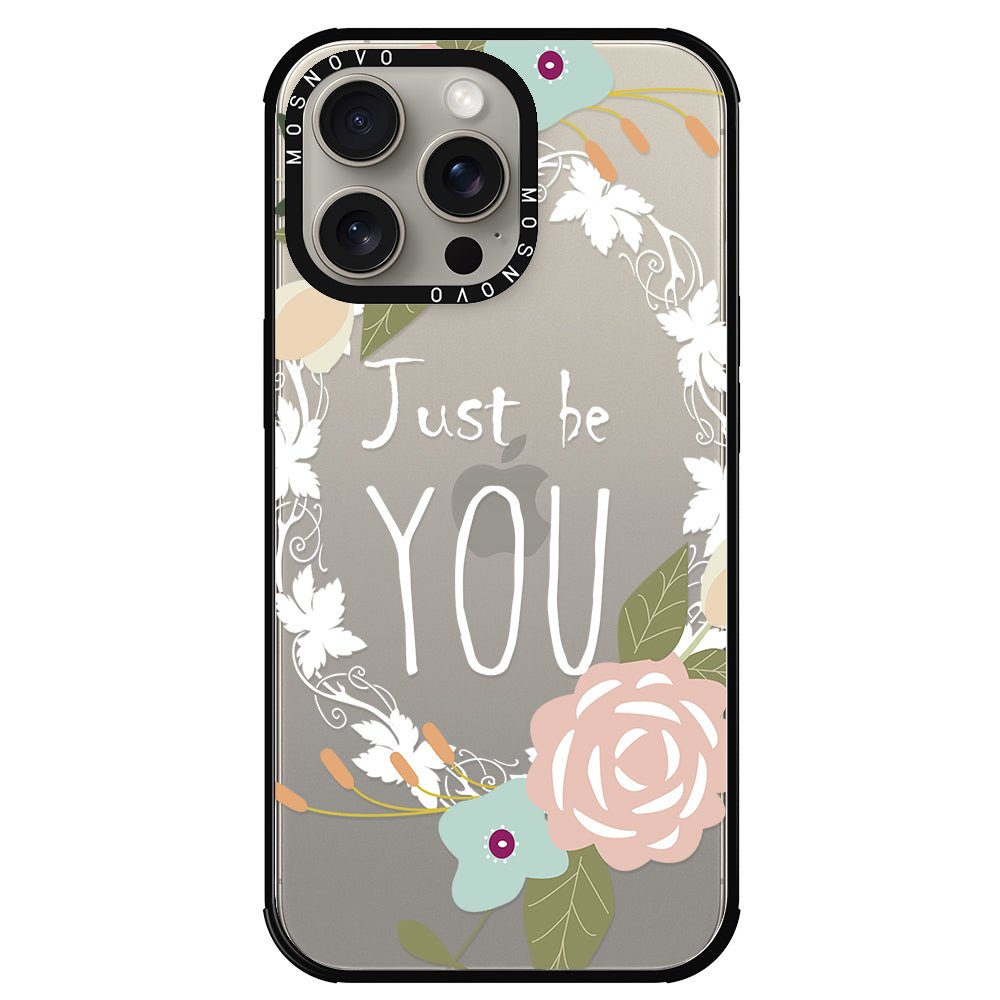 Just Be You Phone Case - iPhone 15 Pro Max Case - MOSNOVO