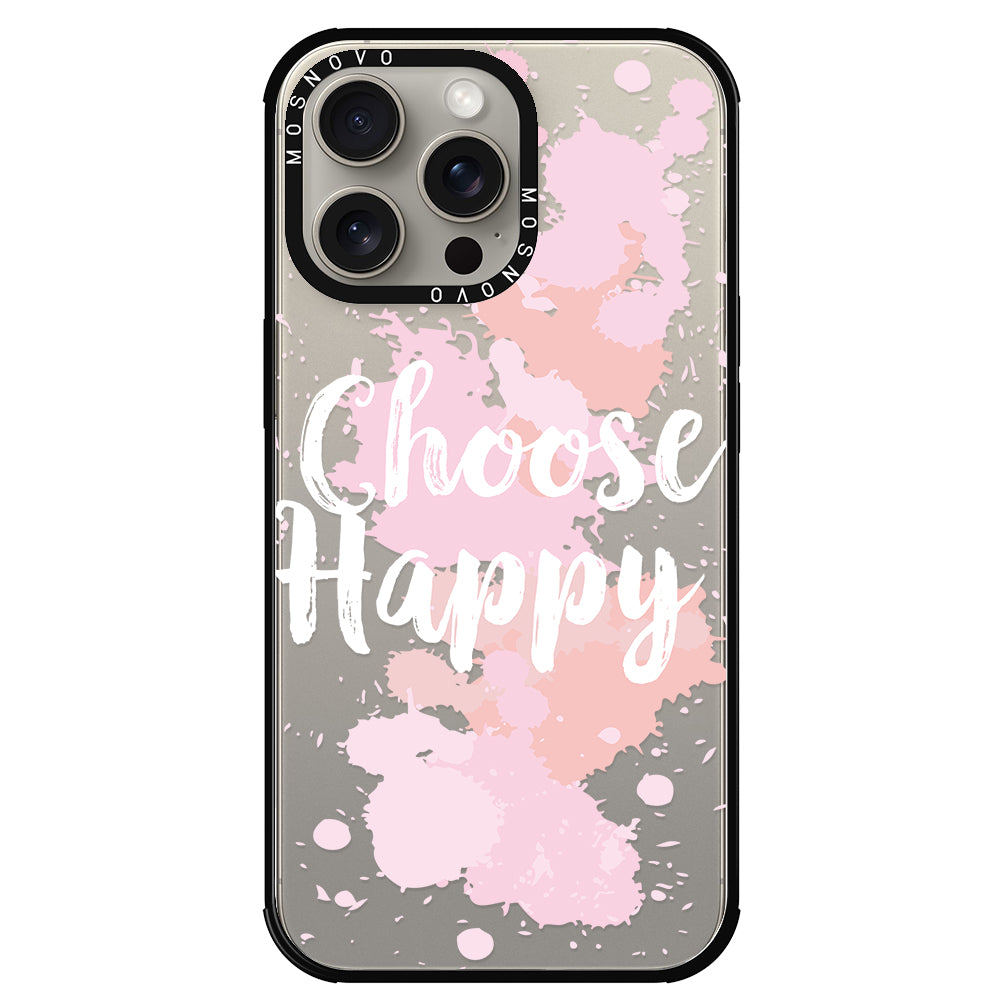 Choose Happy Phone Case - iPhone 15 Pro Max Case - MOSNOVO