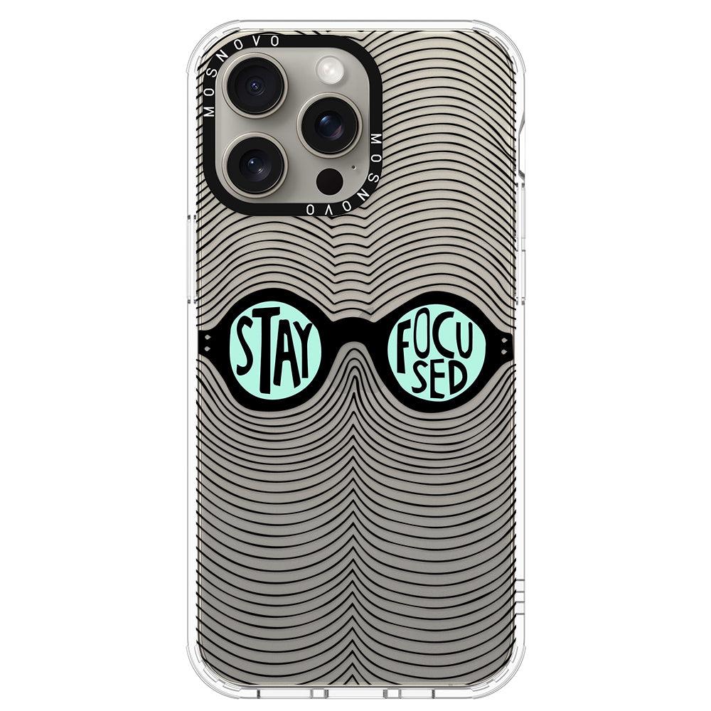 Stay Focus Phone Case - iPhone 15 Pro Max Case - MOSNOVO