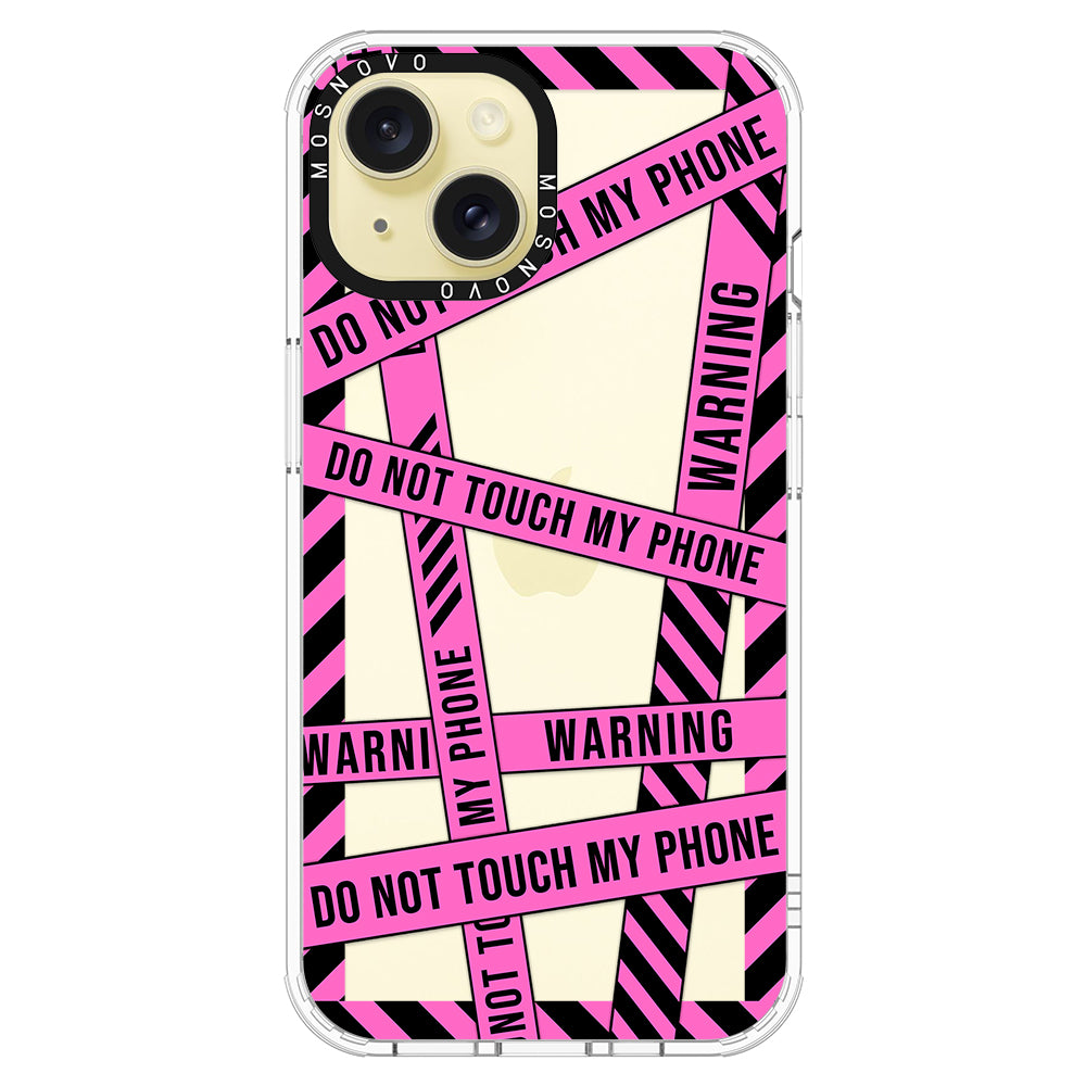 Do Not Touch My Phone Phone Case - iPhone 15 Plus Case - MOSNOVO