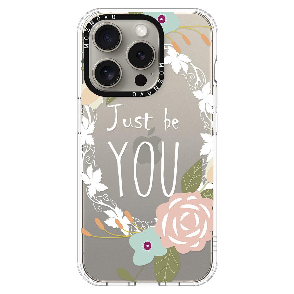 Just Be You Phone Case - iPhone 15 Pro Case - MOSNOVO