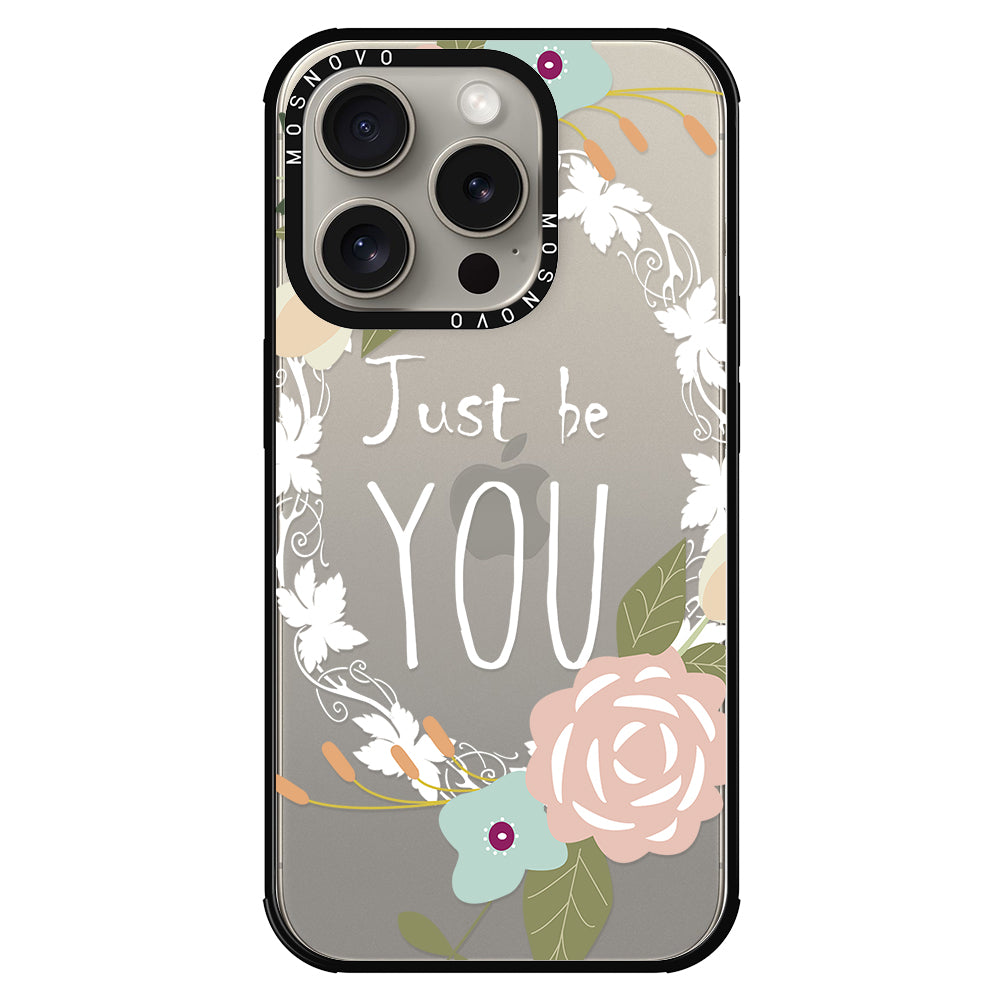 Just Be You Phone Case - iPhone 15 Pro Case - MOSNOVO