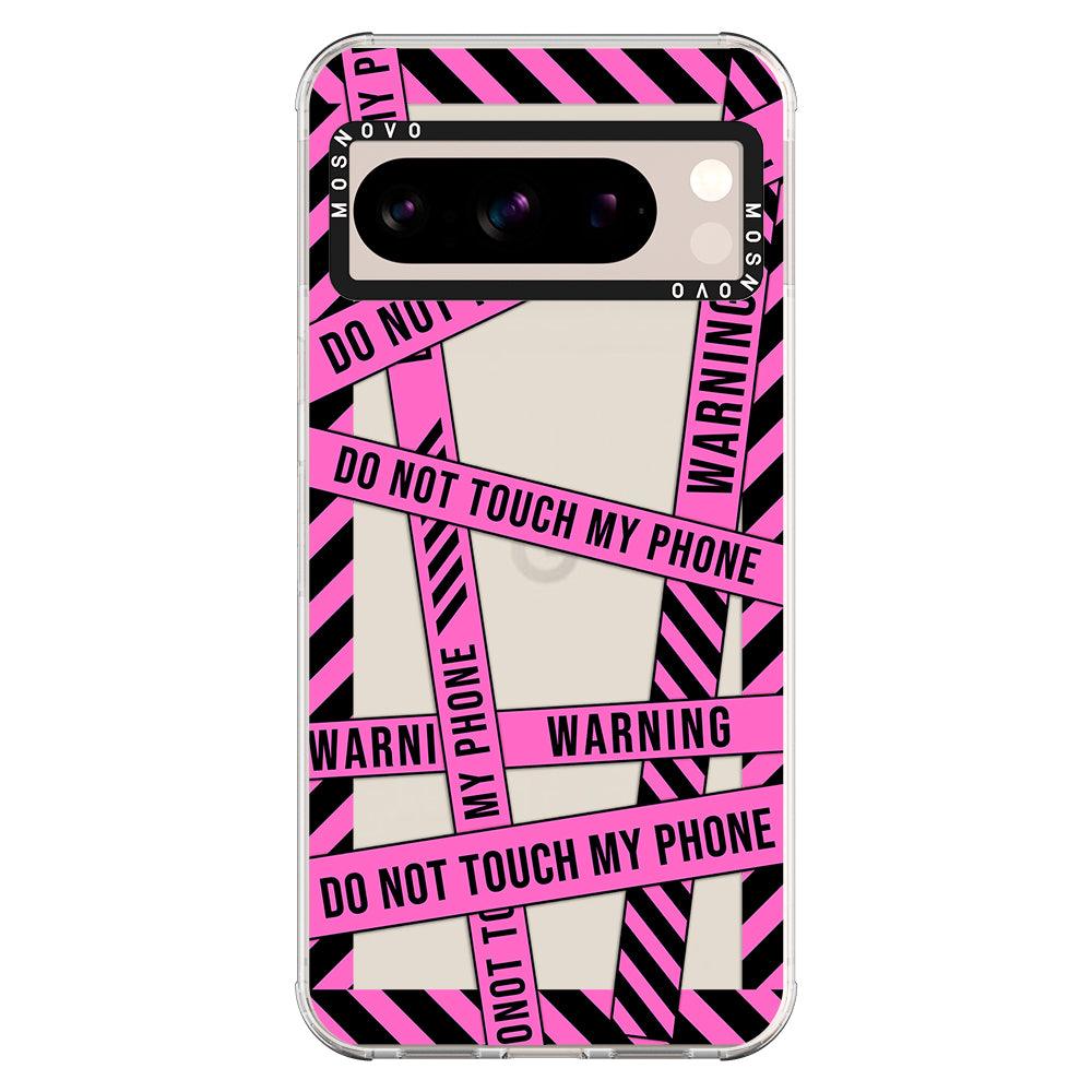 Do Not Touch My Phone Phone Case - Google Pixel 8 Pro Case - MOSNOVO