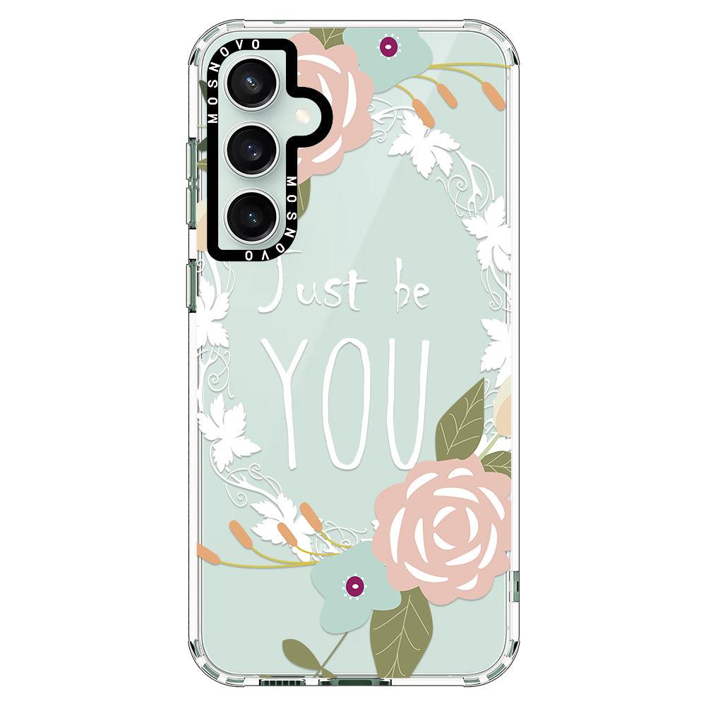 Just Be You Phone Case -Samsung Galaxy S23 FE Case