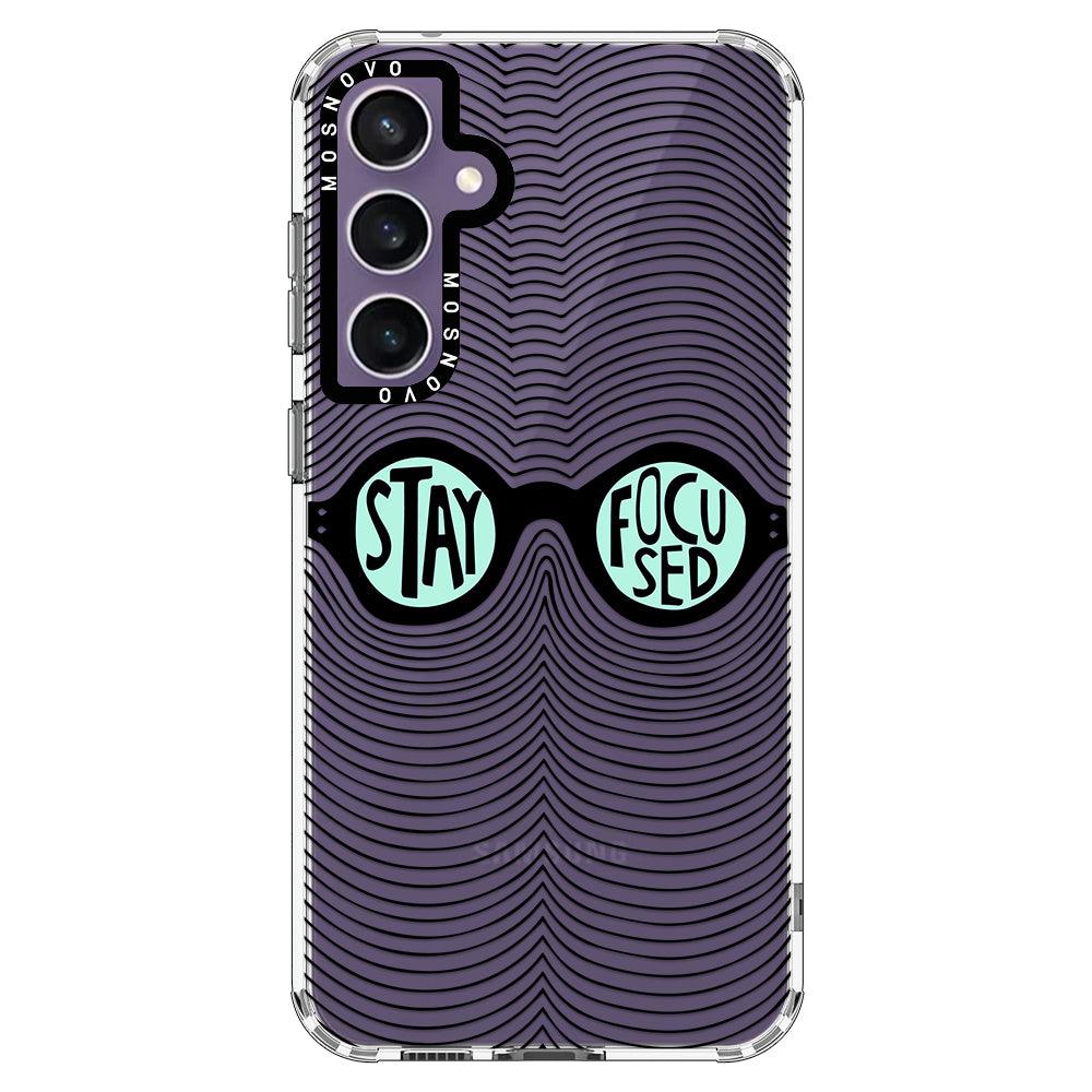 Stay Focus Phone Case - Samsung Galaxy S23 FE Case