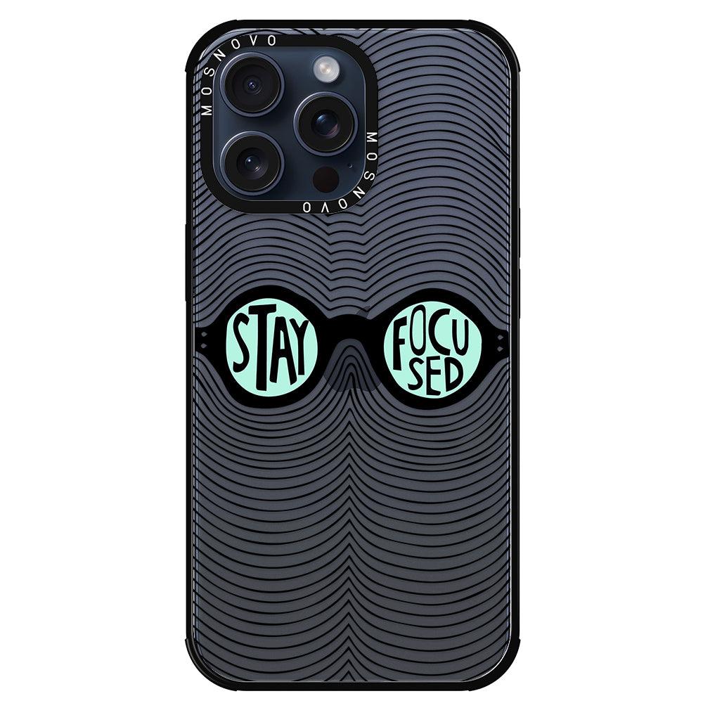 Stay Focus Phone Case - iPhone 15 Pro Max Case - MOSNOVO