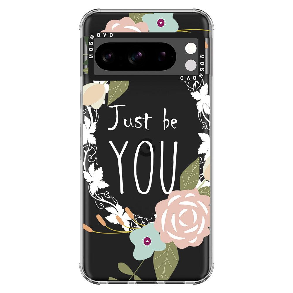 Just Be You Phone Case - Google Pixel 8 Pro Case