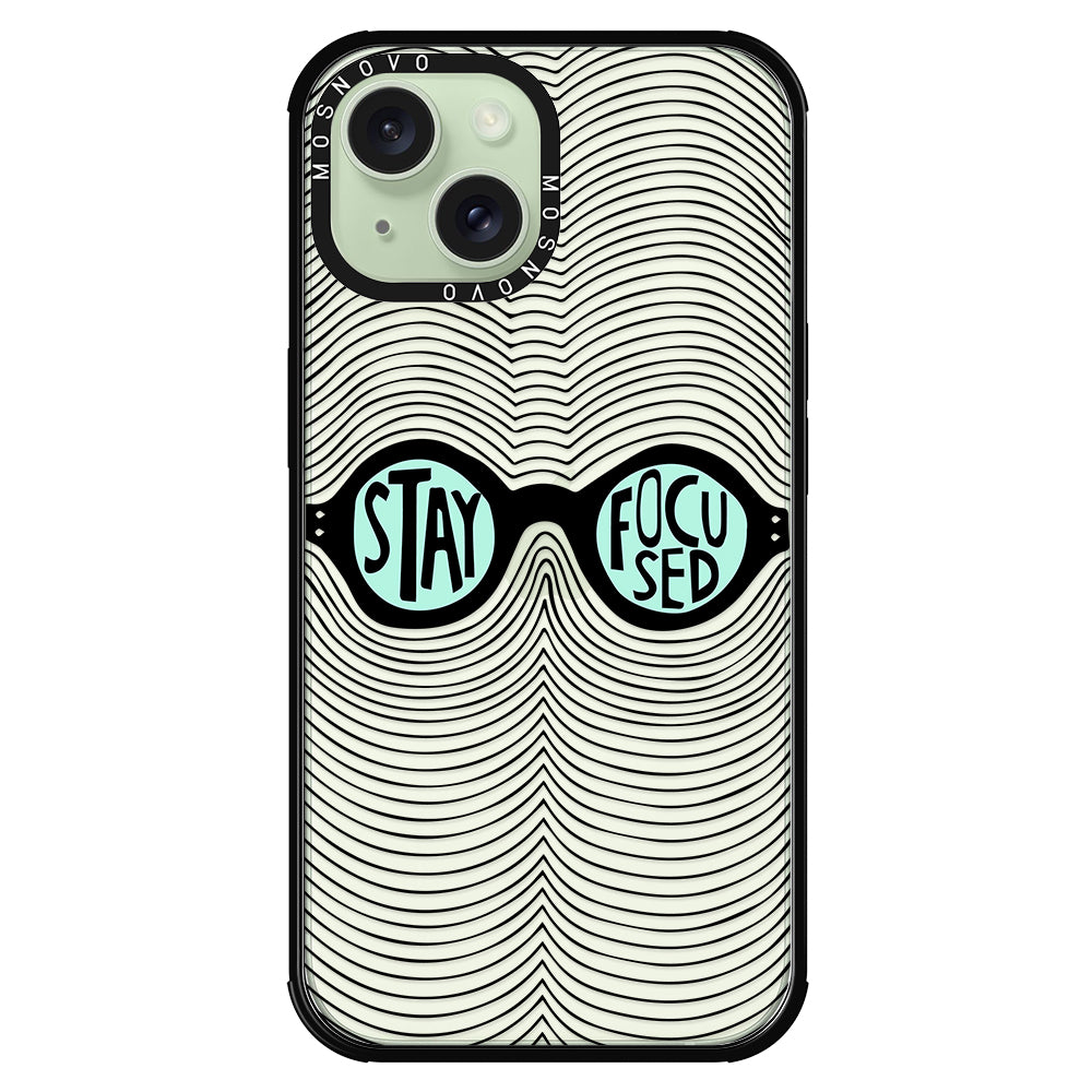 Stay Focus Phone Case - iPhone 15 Case - MOSNOVO