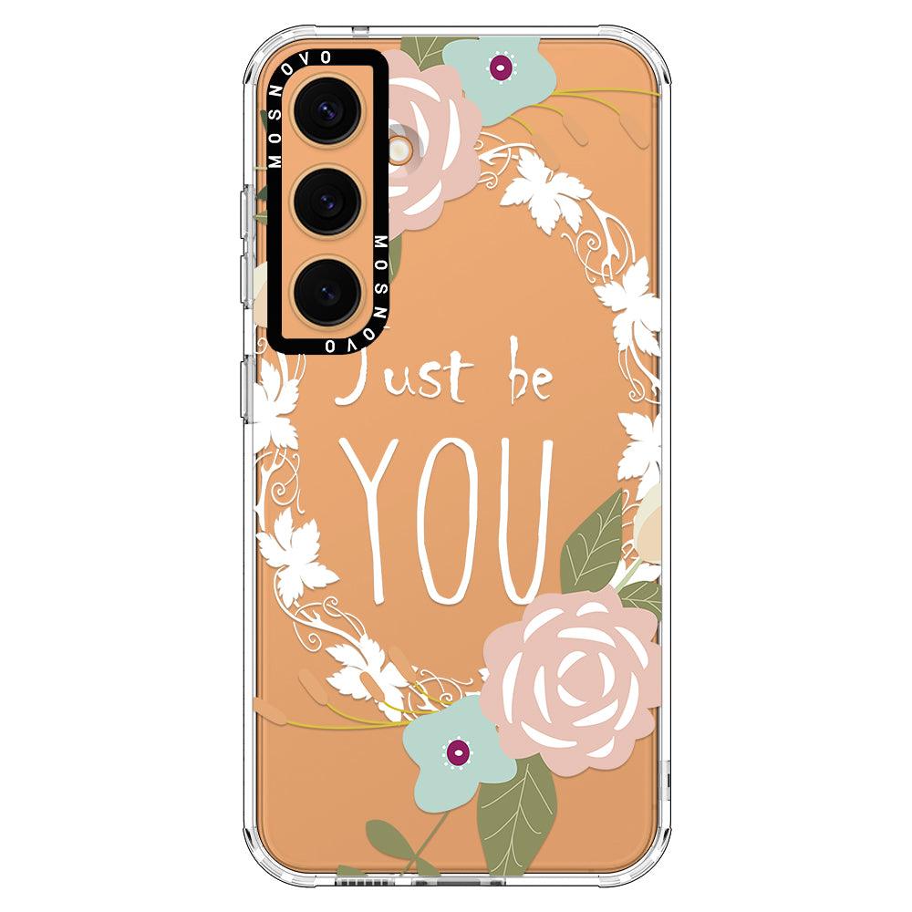 Just Be You Phone Case -Samsung Galaxy S24 Plus Case - MOSNOVO