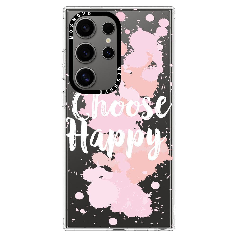 Choose Happy Phone Case - Samsung Galaxy S24 Ultra Case - MOSNOVO