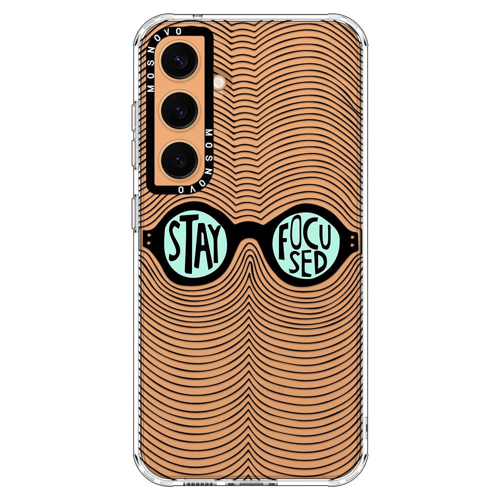 Stay Focus Phone Case - Samsung Galaxy S24 Plus Case - MOSNOVO