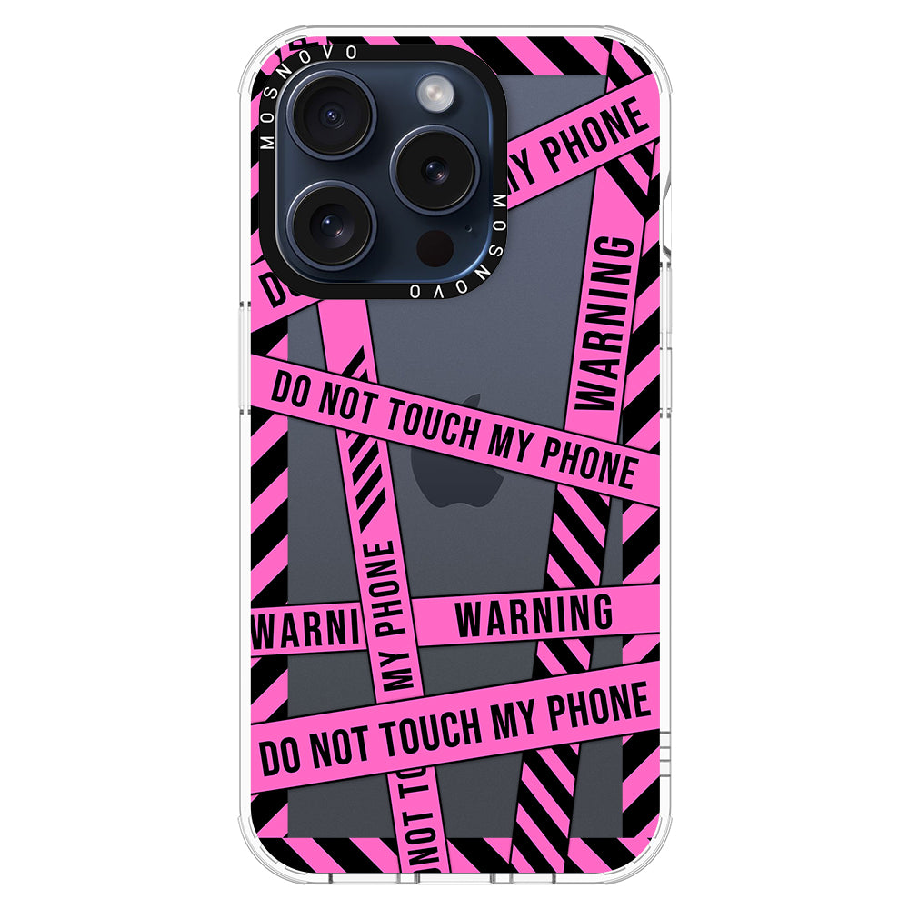 Do Not Touch My Phone Phone Case - iPhone 15 Pro Case - MOSNOVO