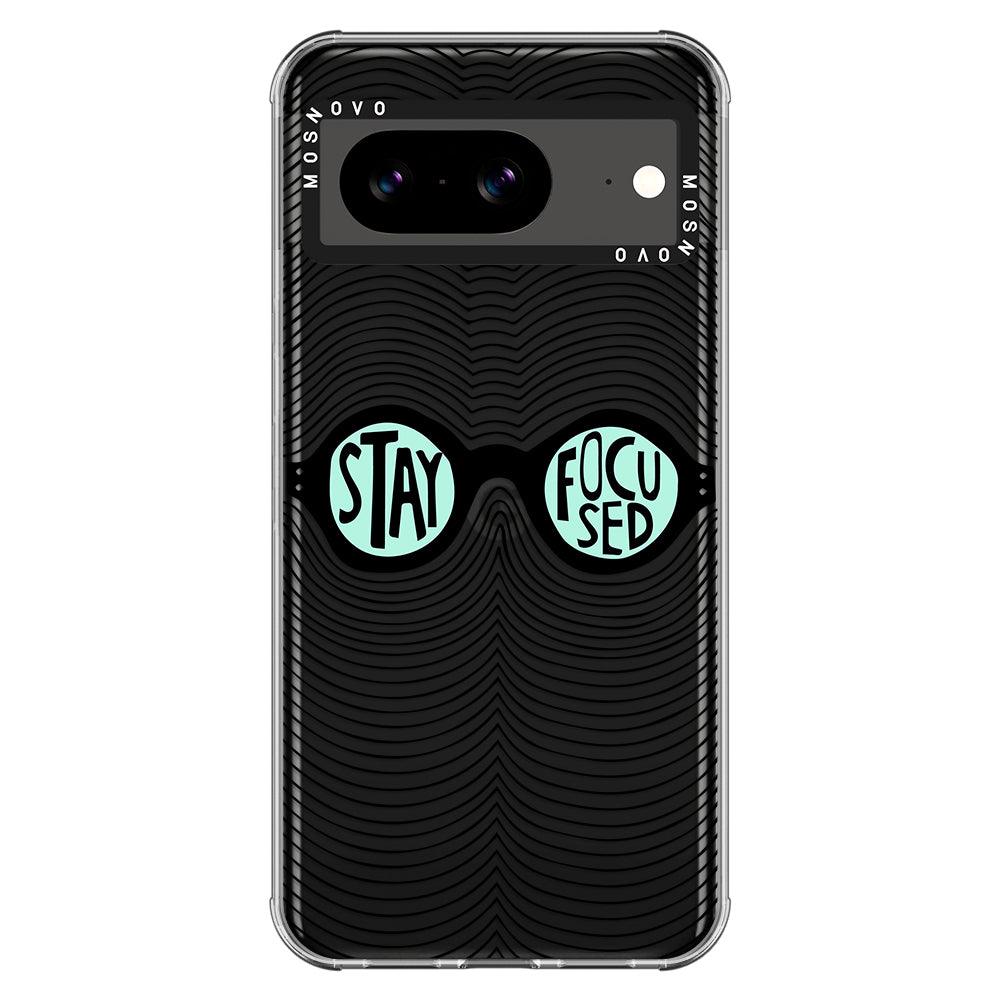 Stay Focus Phone Case - Google Pixel 8 Case - MOSNOVO