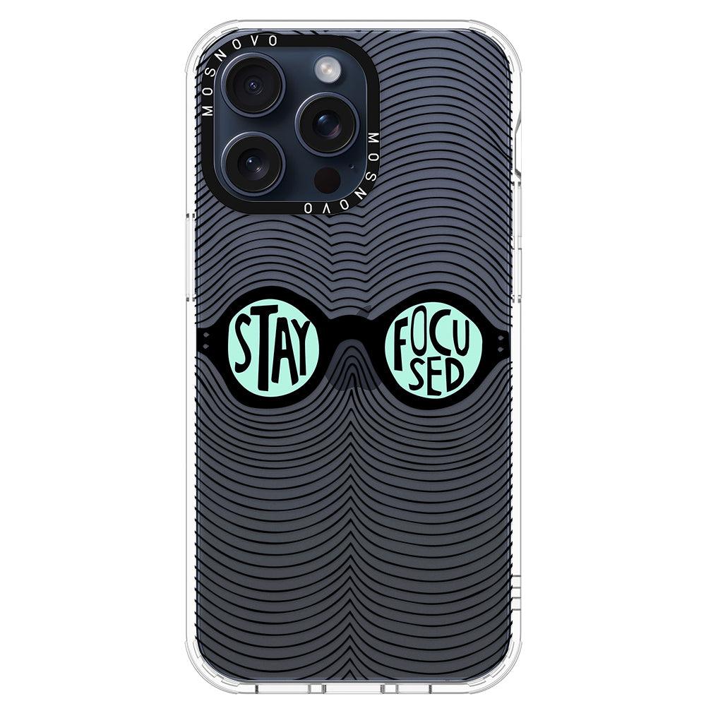 Stay Focus Phone Case - iPhone 15 Pro Max Case - MOSNOVO