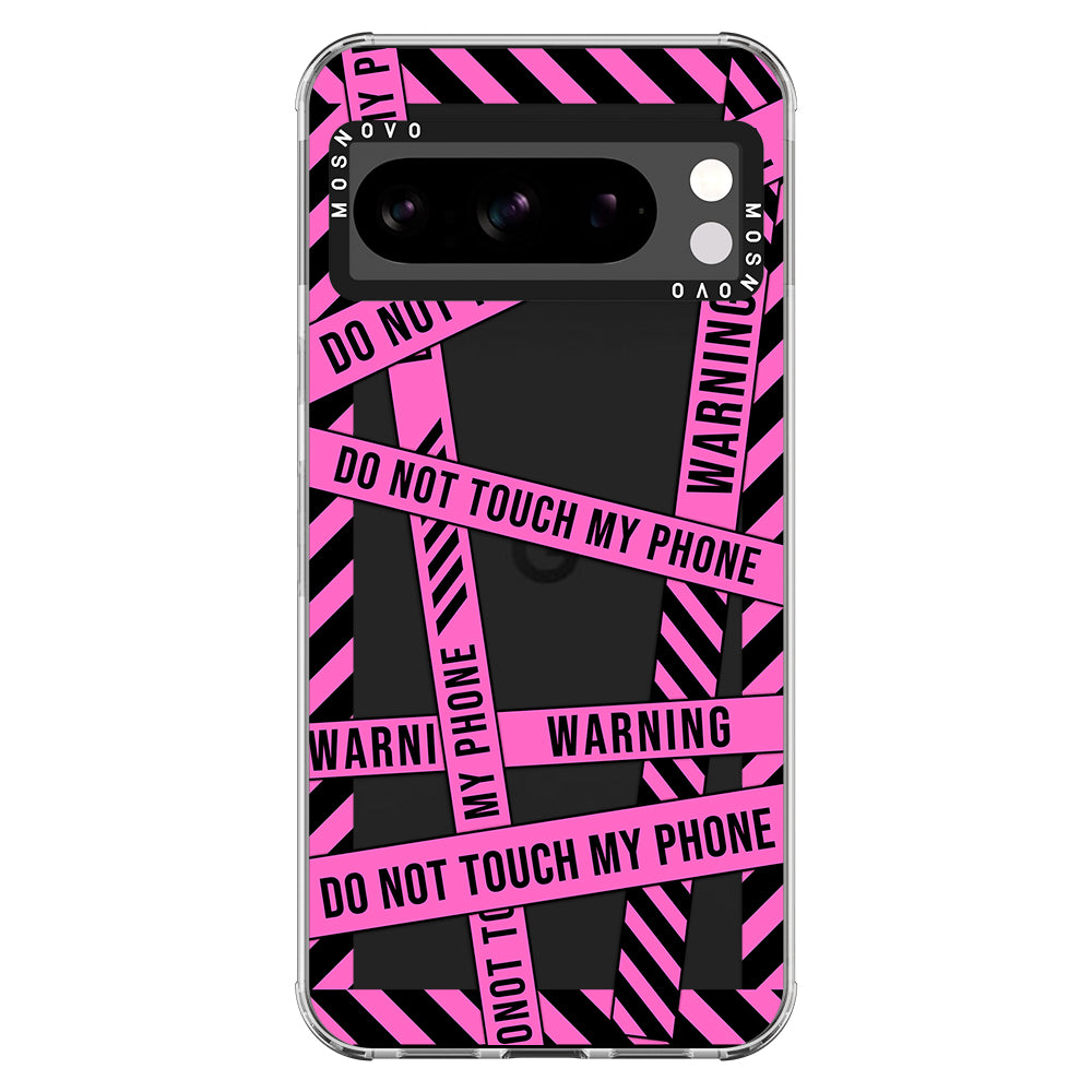 Do Not Touch My Phone Phone Case - Google Pixel 8 Pro Case - MOSNOVO