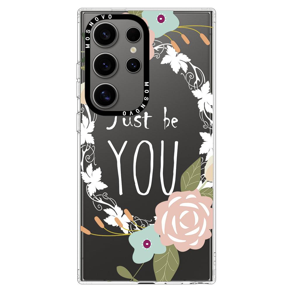 Just Be You Phone Case -Samsung Galaxy S24 Ultra Case - MOSNOVO