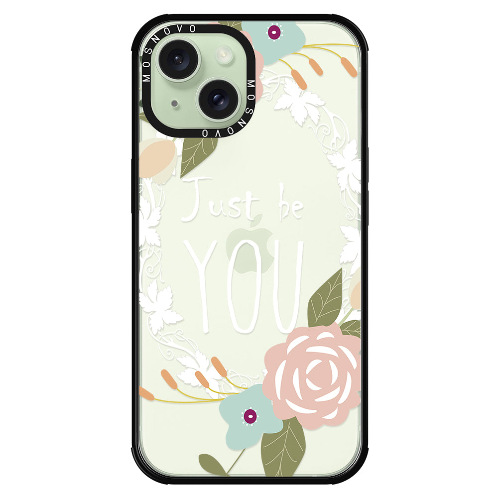 Just Be You Phone Case - iPhone 15 Plus Case - MOSNOVO