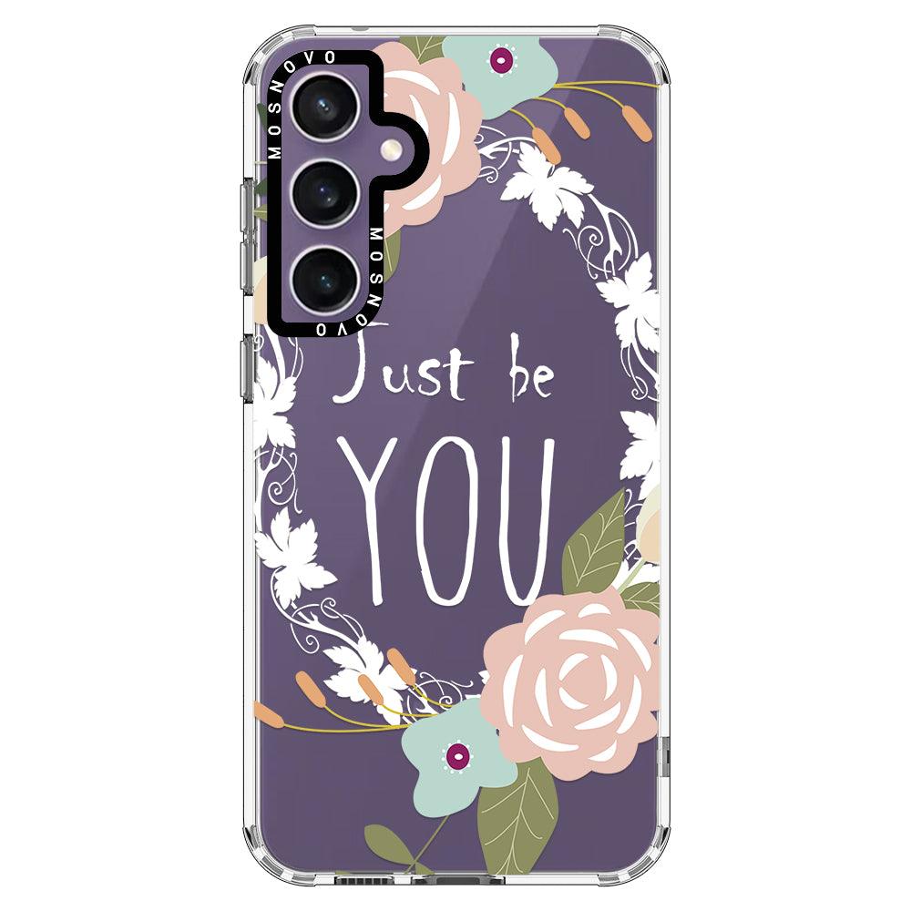 Just Be You Phone Case -Samsung Galaxy S23 FE Case