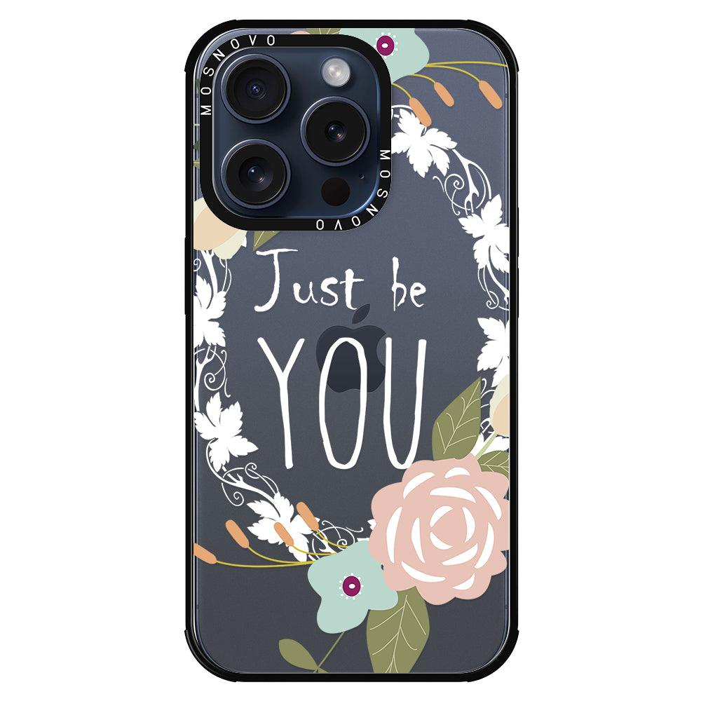 Just Be You Phone Case - iPhone 15 Pro Case - MOSNOVO