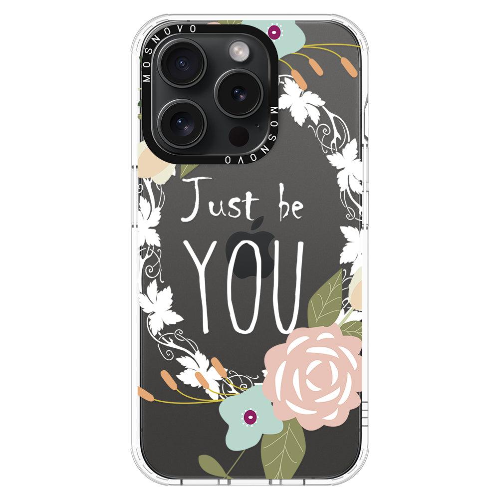 Just Be You Phone Case - iPhone 15 Pro Case - MOSNOVO