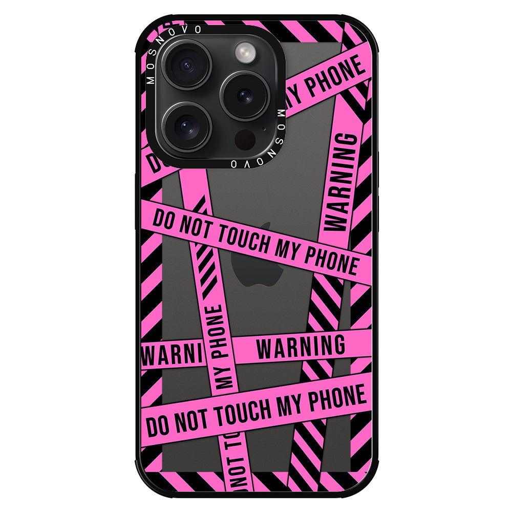 Do Not Touch My Phone Phone Case - iPhone 15 Pro Case - MOSNOVO