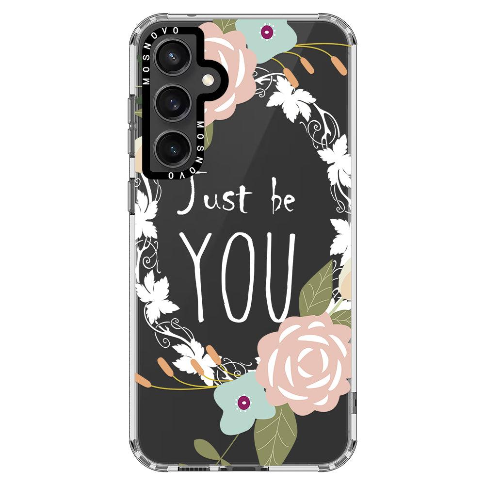 Just Be You Phone Case -Samsung Galaxy S23 FE Case