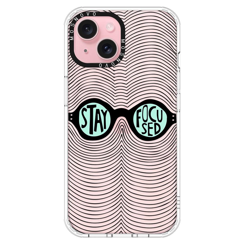 Stay Focus Phone Case - iPhone 15 Case - MOSNOVO