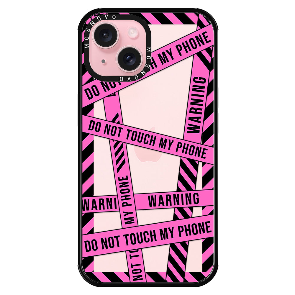 Do Not Touch My Phone Phone Case - iPhone 15 Plus Case - MOSNOVO